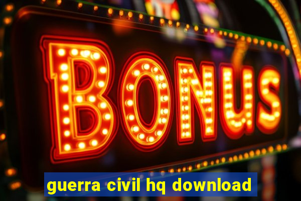 guerra civil hq download